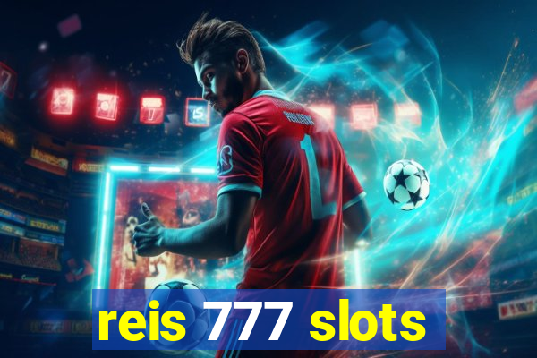 reis 777 slots